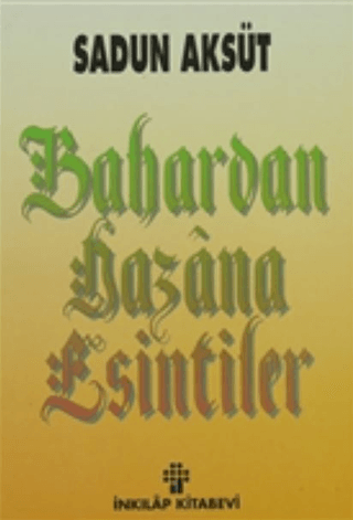 Bahardan Hazana Esintiler, Sadun Aksüt