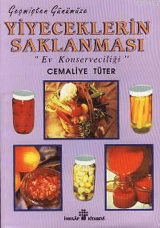 Yiyeceklerin Saklanması - Geçmişten Günümüze Ev Konserveciliği - Ev Konserveciliği, Cemaliye Tüter