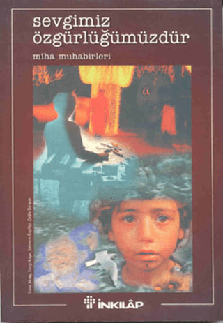 Sevgimiz Özgürlüğümüzdür - Miha Muhabirleri, Kolektif