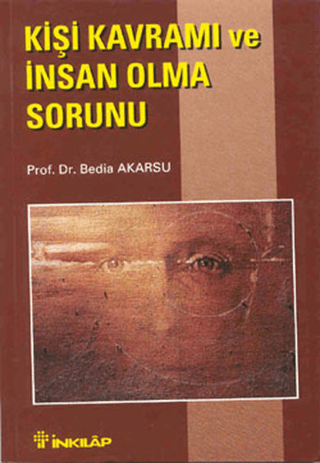 Kişi Kavramı ve İnsan Olma Sorunu, Bedia Akarsu