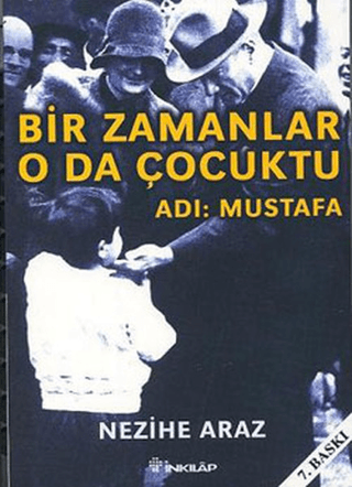 İnkılap Kitabevi, Bir Zamanlar O da Çocuktu Adı: Mustafa, Nezihe Araz