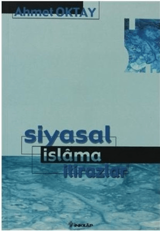 Siyasal İslama İtirazlar, Ahmet Oktay