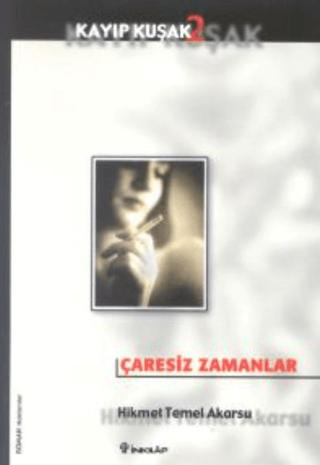 Çaresiz Zamanlar Kayıp Kuşak 2, Hikmet Temel Akarsu