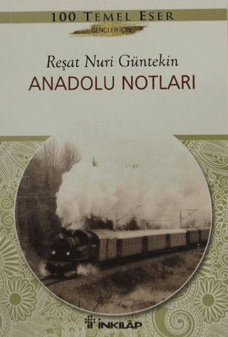 İnkılap Kitabevi, Anadolu Notları, Reşat Nuri Güntekin