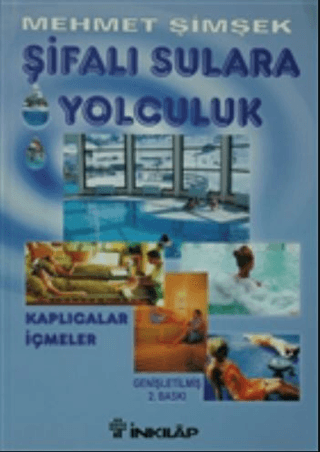 Şifalı Sulara Yolculuk Kaplıcalar, İçmeler, Mehmet Şimşek