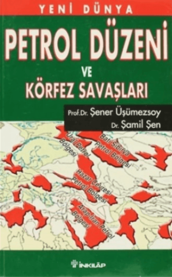 Yeni Dünya Petrol Düzeni ve Körfez Savaşları, Şamil Şen , Şener Üşümezsoy