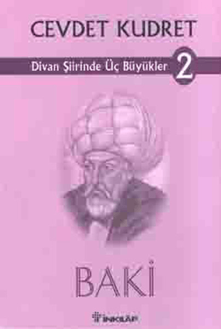 Divan Şiirinde Üç Büyükler 2 Baki, Cevdet Kudret