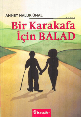 Bir Karakafa İçin Balad, Ahmet Haluk Ünal