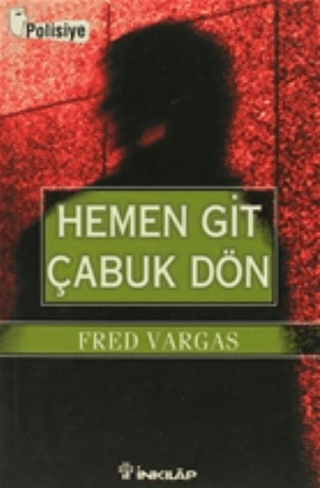 Hemen Git Çabuk Dön, Fred Vargas