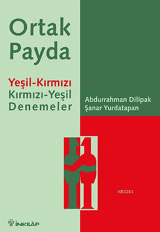 Ortak Payda Yeşil-Kırmızı Kırmızı-Yeşil Denemeler, Abdurrahman Dilipak , Şanar Yurdatapan