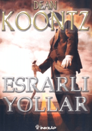 Esrarlı Yollar, Dean R. Koontz