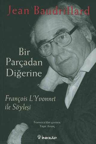 Bir Parçadan Diğerine François L’Yvonnet ile Söyleşi, Jean Baudrillard