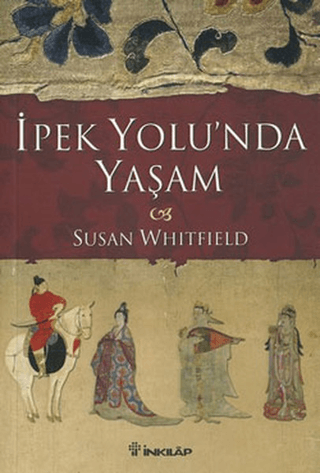 İpek Yolu’nda Yaşam, Susan Whitfield