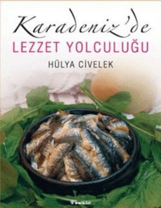 Karadeniz’de Lezzet Yolculuğu, Hülya Civelek