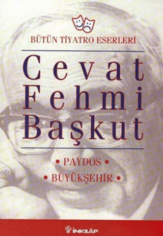 Paydos / Büyükşehir - Bütün Tiyatro Eserleri - 3 Perde, Cevat Fehmi Başkut