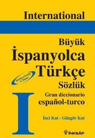 İnkılap Kitabevi, International Büyük İspanyolca Türkçe Sözlük - Gran Diccionario Espanol - Turco, Güngör Kut, İnci Kut