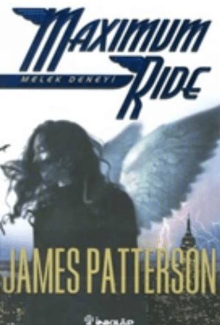 Melek Deneyi Maximum Ride, James Patterson