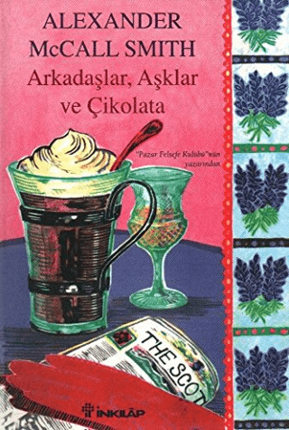 Arkadaşlar, Aşklar ve Çikolata, Alexander McCall Smith