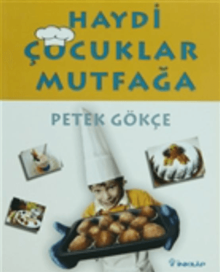 Haydi Çocuklar Mutfağa, Petek Gökçe