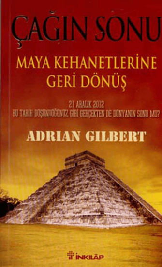 Çağın Sonu Maya Kehanetlerine Geri Dönüş, Adrian Gilbert