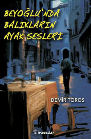 İnkılap Kitabevi, Beyoğlu’nda Balıkların Ayak Sesleri, Demir Toros