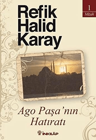 İnkılap Kitabevi, Ago Paşa’nın Hatıratı, Refik Halid Karay