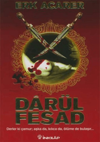 Darülfesad, Erk Acarer