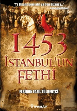 İnkılap Kitabevi, 1453 İstanbul’un Fethi - İstanbul Kapılarında, Feridun Fazıl Tülbentçi