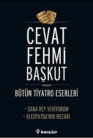 İnkılap Kitabevi, Bütün Tiyatro Eserleri - Sana Rey Veriyorum - Kleopatra’nın Mezarı, Cevat Fehmi Başkut