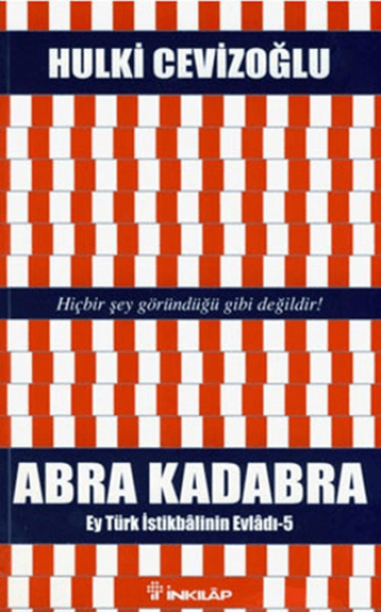 İnkılap Kitabevi, Abra Kadabra - Ey Türk İstikbalinin Evladı 5, Hulki Cevizoğlu