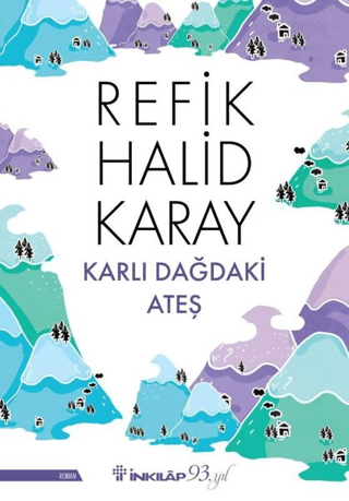 İnkılap Kitabevi, Karlı Dağdaki Ateş, Refik Halid Karay