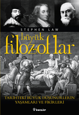 İnkılap Kitabevi, Büyük Filozoflar - Tarihteki Büyük Düşünürlerin Yaşamları ve Fikirleri, Stephen Law