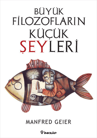 İnkılap Kitabevi, Büyük Filozofların Küçük Şeyleri, Manfred Geier