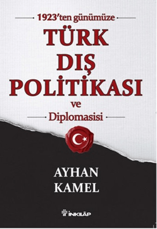 İnkılap Kitabevi, 1923’ten Günümüze Türk Dış Politikası ve Diplomasisi, Ayhan Kamel