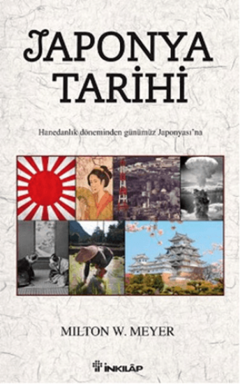 İnkılap Kitabevi, Japonya Tarihi - Hanedanlık Döneminden Günümüz Japonyası’na, Milton W. Meyer