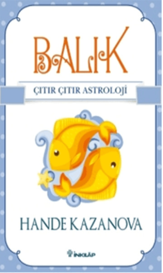 İnkılap Kitabevi, Balık - Çıtır Çıtır Astroloji, Hande Kazanova