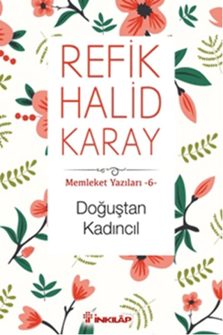 İnkılap Kitabevi, Doğuştan Kadıncıl - Memleket Yazıları - 6, Refik Halid Karay