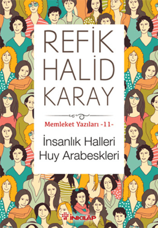 İnkılap Kitabevi, İnsanlık Halleri Huy Arabeskleri - Memleket Yazıları - 11, Refik Halid Karay