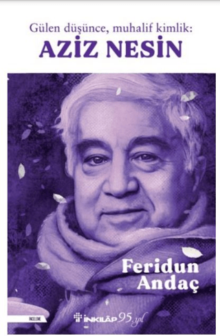 İnkılap Kitabevi, Gülen Düşünce, Muhalif Kimlik: Aziz Nesin, Feridun Andaç