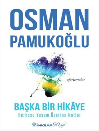 İnkılap Kitabevi, Başka Bir Hikaye - Herkese Yaşam Üzerine Notlar, Osman Pamukoğlu