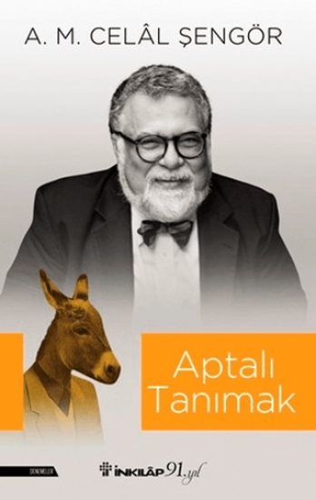 İnkılap Kitabevi, Aptalı Tanımak, A. M. Celal Şengör