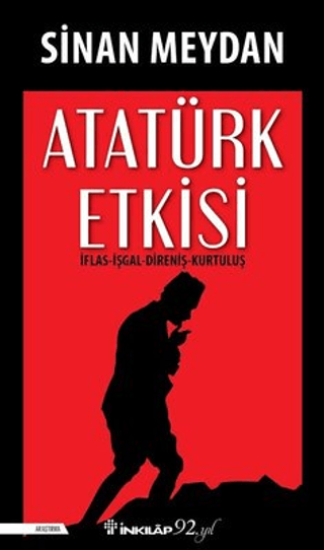 İnkılap Kitabevi, Atatürk Etkisi - İflas İşgal Direniş Kurtuluş, Sinan Meydan