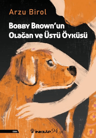 İnkılap Kitabevi, Bobby Brown’un Olağan ve Üstü Öyküsü, Arzu Birol