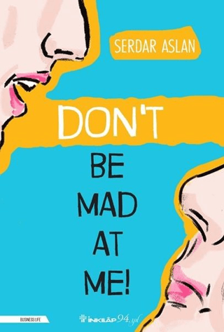 İnkılap Kitabevi, Don’t Be Mad At Me!, Serdar Aslan