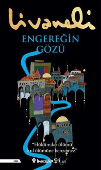 İnkılap Kitabevi, Engereğin Gözü - ’’Hükümdür Ölümü Kul Ölümüne Benzemez’’, Zülfü Livaneli