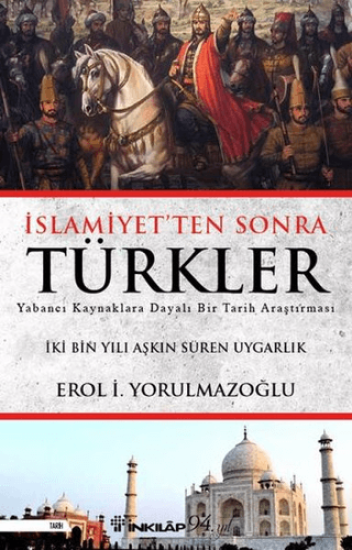 İnkılap Kitabevi, İslamiyet’ten Sonra Türkler - İki Bin Yılı Aşkın Süren Uygarlık, Erol Yorulmazoğlu