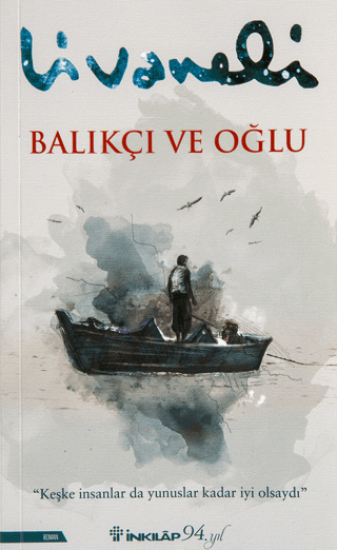 İnkılap Kitabevi, Balıkçı ve Oğlu - ’’Keşke İnsanlar da Yunuslar Kadar İyi Olsaydı’’, Zülfü Livaneli