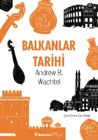 İnkılap Kitabevi, Balkanlar Tarihi, Andrew Baruch Wachtel