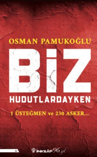 İnkılap Kitabevi, Biz Hudutlardayken, Osman Pamukoğlu