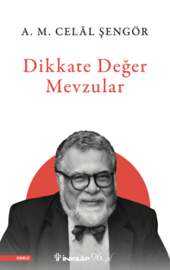 İnkılap Kitabevi, Dikkate Değer Mevzular, A. M. Celal Şengör